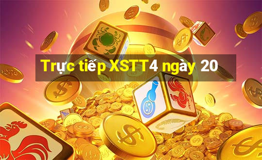 Trực tiếp XSTT4 ngày 20