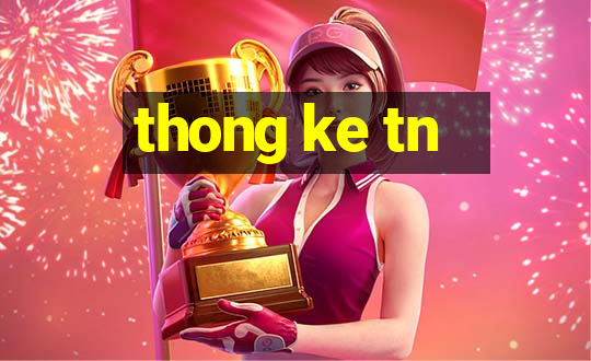 thong ke tn