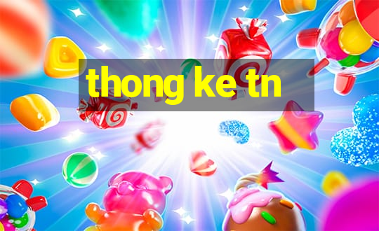 thong ke tn