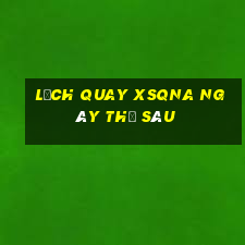 Lịch quay XSQNA ngày thứ sáu