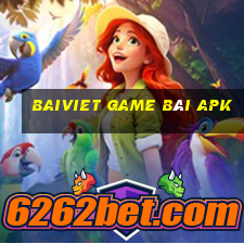 Baiviet Game Bài Apk