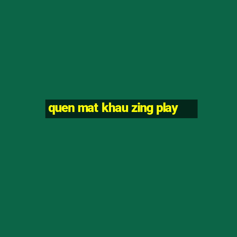 quen mat khau zing play