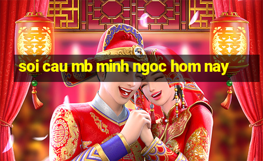 soi cau mb minh ngoc hom nay