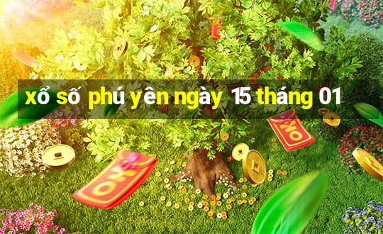 xổ số phú yên ngày 15 tháng 01