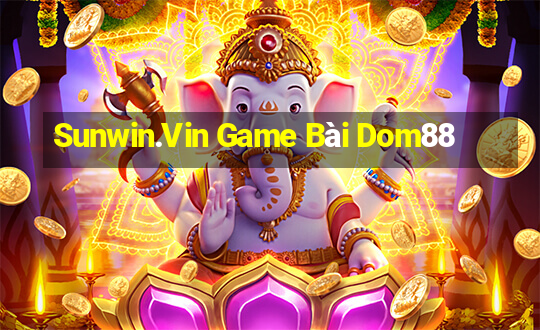 Sunwin.Vin Game Bài Dom88