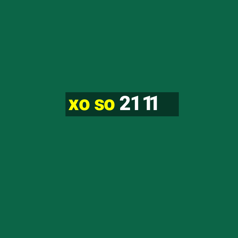 xo so 21 11