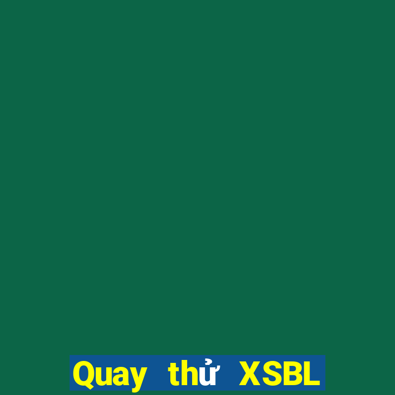 Quay thử XSBL ngày thứ năm