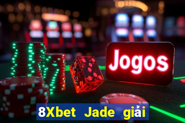 8Xbet Jade giải trí Đăng nhập