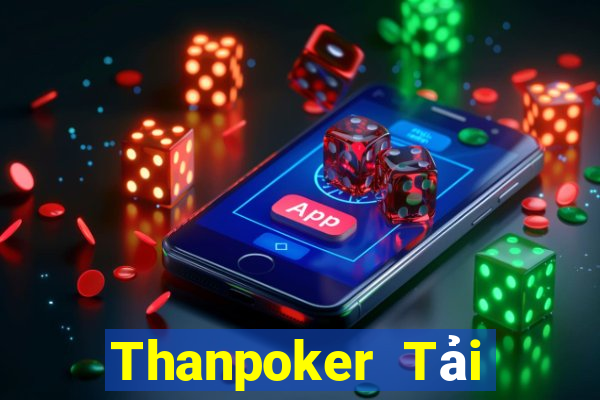 Thanpoker Tải Game Bài Nhất Vip