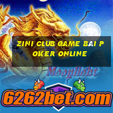 Zini Club Game Bài Poker Online