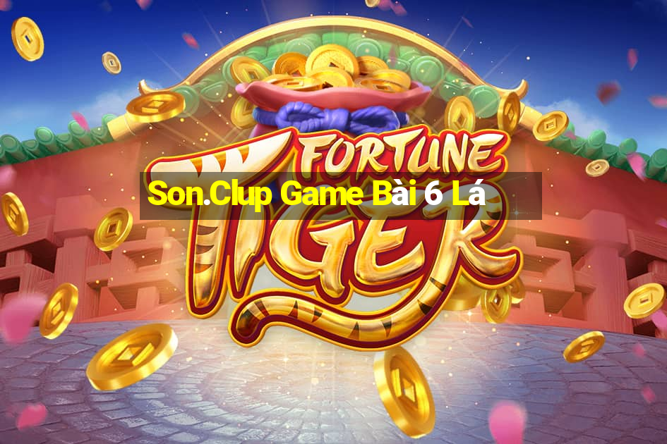 Son.Clup Game Bài 6 Lá