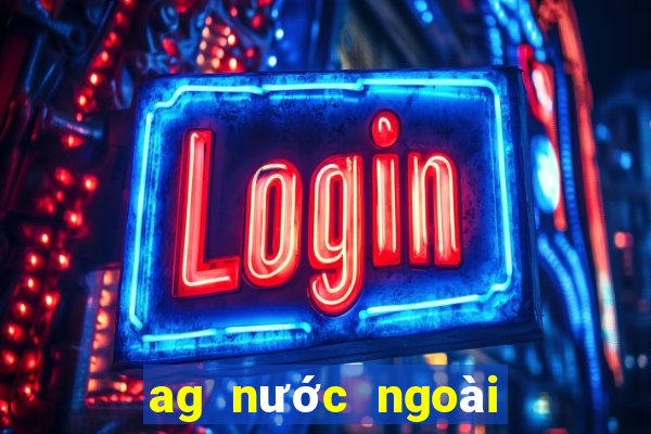 ag nước ngoài đăng ký hạ cánh