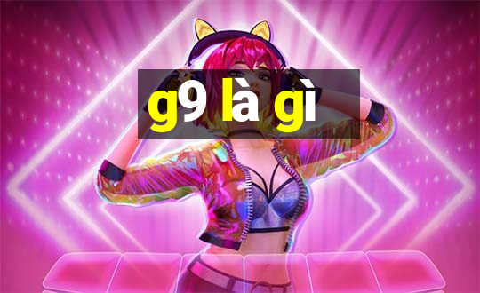 g9 là gì