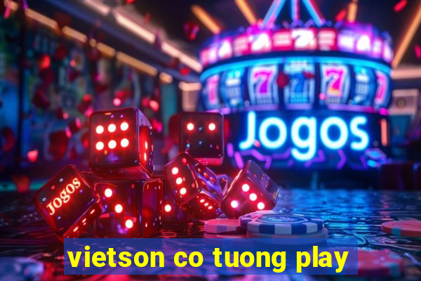 vietson co tuong play