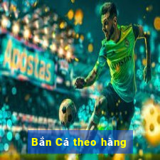 Bắn Cá theo hàng