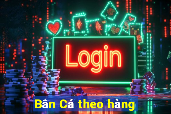 Bắn Cá theo hàng