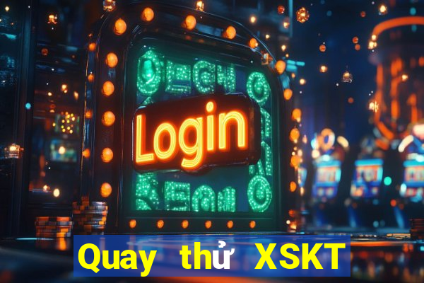 Quay thử XSKT ngày 4