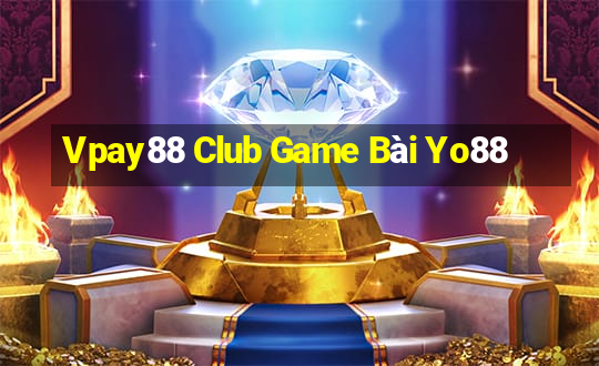 Vpay88 Club Game Bài Yo88