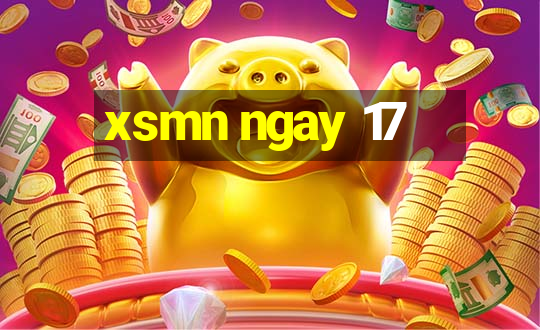 xsmn ngay 17