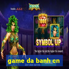 game da banh cn