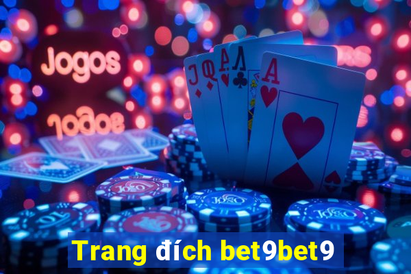 Trang đích bet9bet9