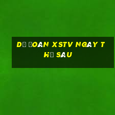 Dự đoán XSTV ngày thứ sáu