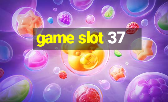 game slot 37