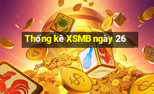 Thống kê XSMB ngày 26