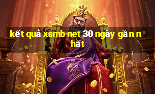 kết quả xsmb net 30 ngày gần nhất