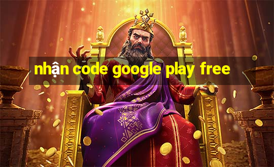 nhận code google play free