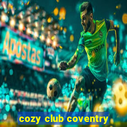 cozy club coventry