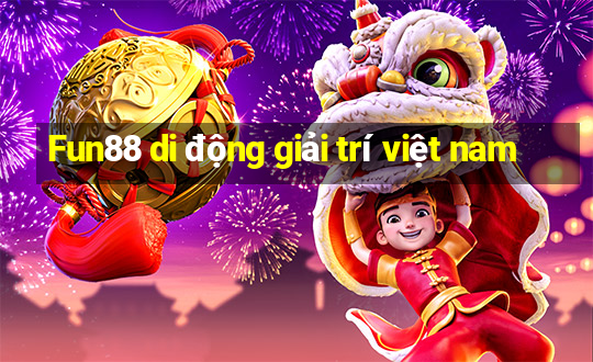 Fun88 di động giải trí việt nam