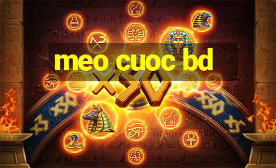 meo cuoc bd