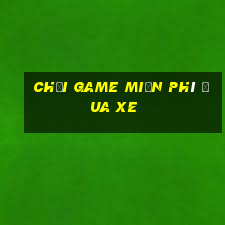 chơi game miễn phí đua xe