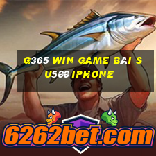 G365 Win Game Bài Su500 Iphone