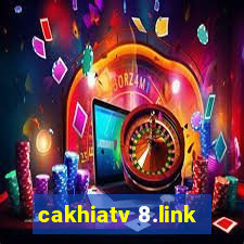 cakhiatv 8.link