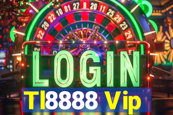 Tl8888 Vip