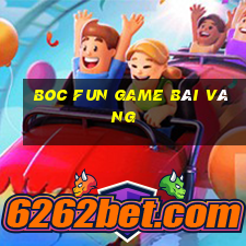 Boc Fun Game Bài Vàng