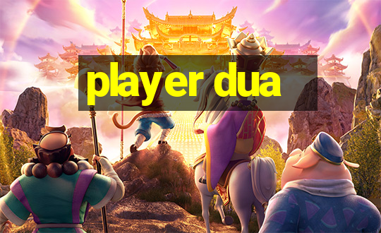 player dua