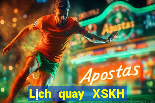 Lịch quay XSKH ngày 24