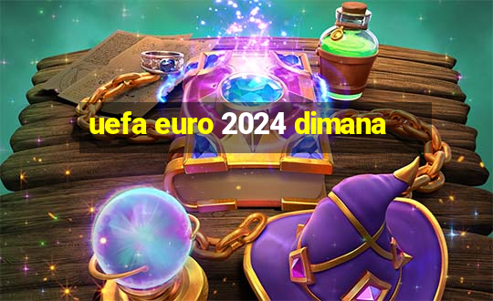 uefa euro 2024 dimana