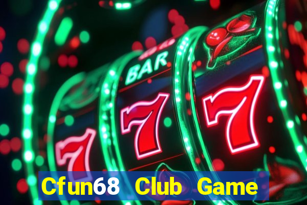 Cfun68 Club Game Bài 247 Club