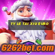 ty le tai xiu euro