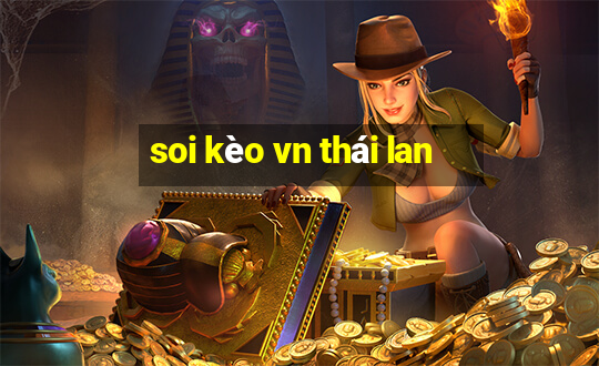 soi kèo vn thái lan