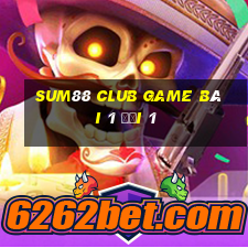 Sum88 Club Game Bài 1 Đổi 1