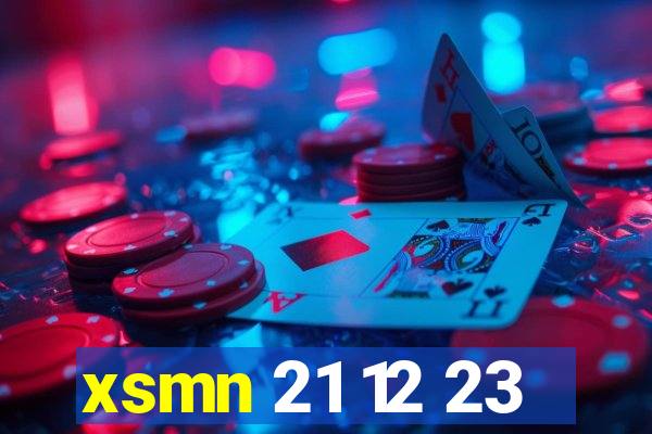 xsmn 21 12 23