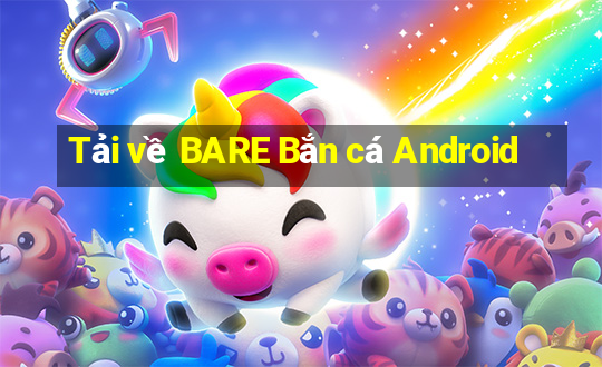 Tải về BARE Bắn cá Android