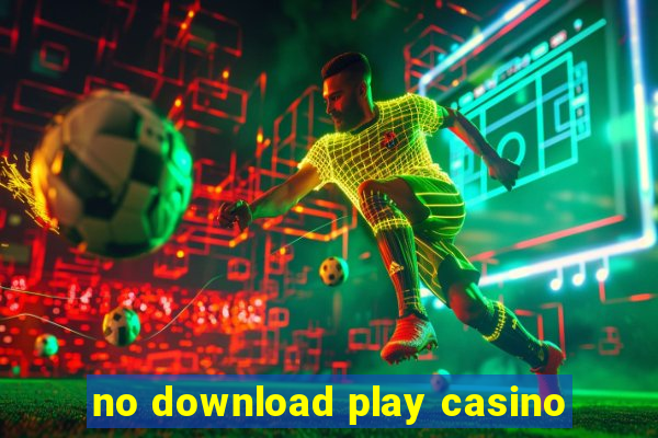 no download play casino