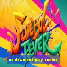 no download play casino