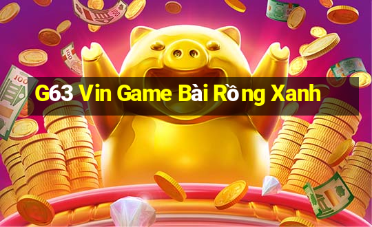 G63 Vin Game Bài Rồng Xanh